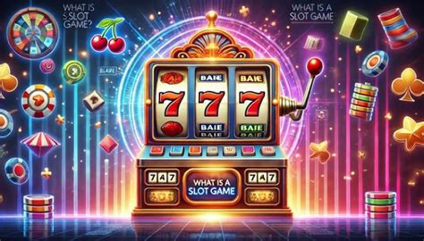 slot game là gì|Tất tần tật về slots là gì và cách chơi thú vị  .